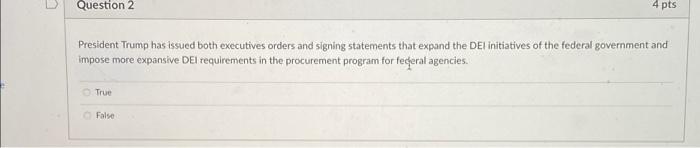 4 pts Question 2 President Trump has issued both