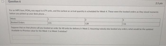 Question 6 2.5 pts For an MPS Item. POHo was