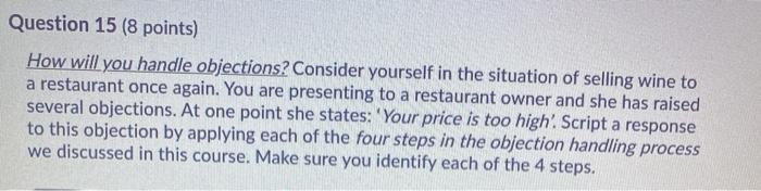 Question 15 (8 points) How will you handle