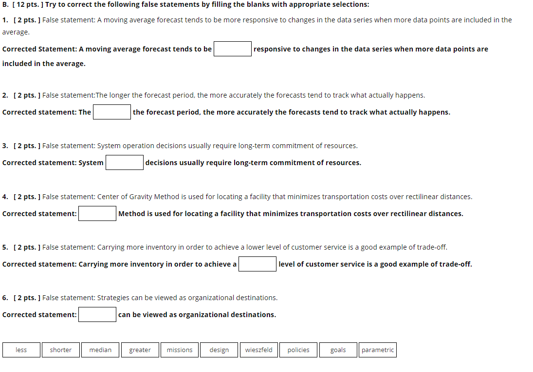 B. [ 12 pts. ] Try to correct the following false