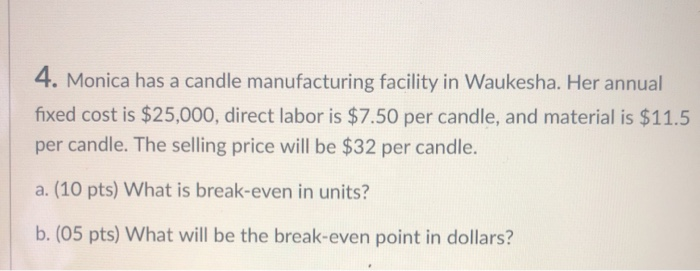 4. Monica has a candle manufacturing facility in