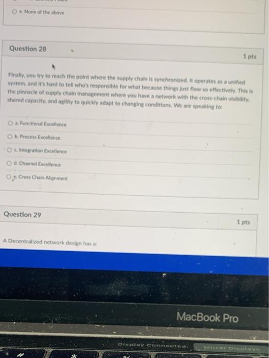e None of the above Question 28 1 pts Finally,