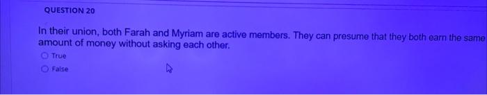 QUESTION 20 In their union, both Farah and Myriam