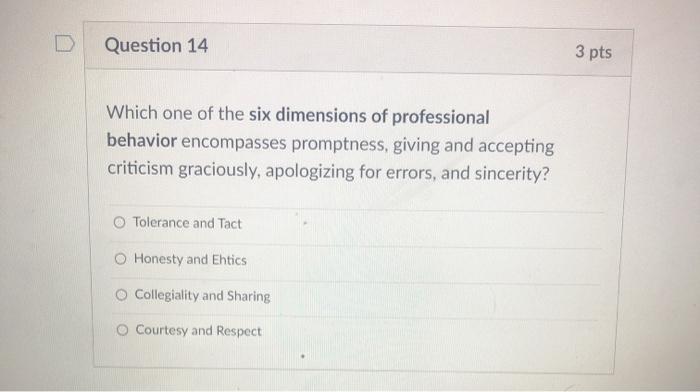 Question 14 3 pts Which one of the six dimensions