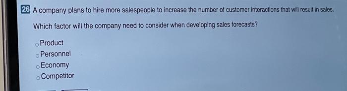 25 A company is enjoying market growth because of