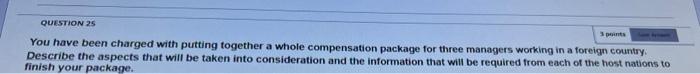 QUESTION 25 3 points You have been charged with