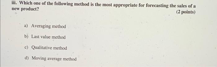 QUESTION 4: i. Which forecasting method is used