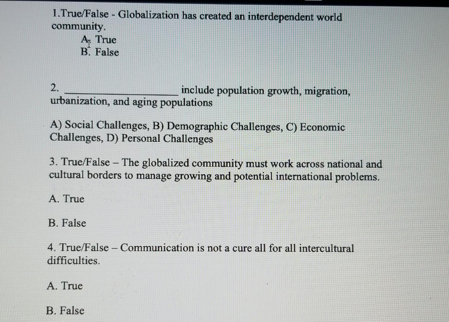 - 1.True/False - Globalization has created an