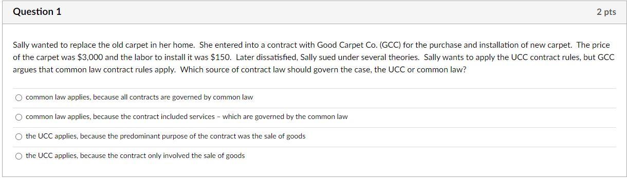 Question 1 2 pts Sally wanted to replace the old