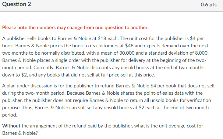 Question 2 0.6 pts Please note the numbers may