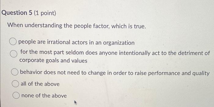 Question 5 (1 point) When understanding the