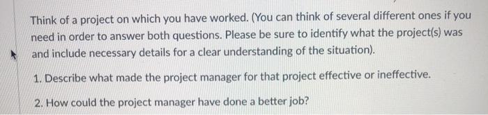 Think of a project on which you have worked. (You