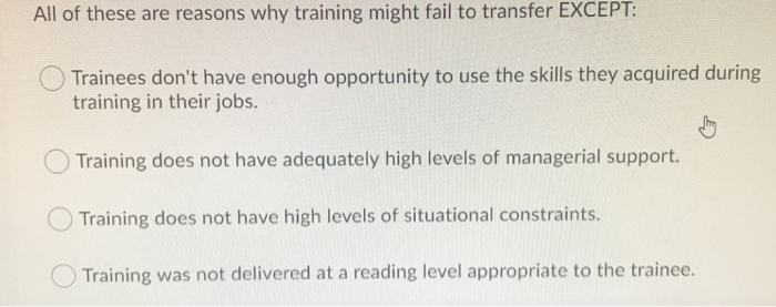 All of these are reasons why training might fail