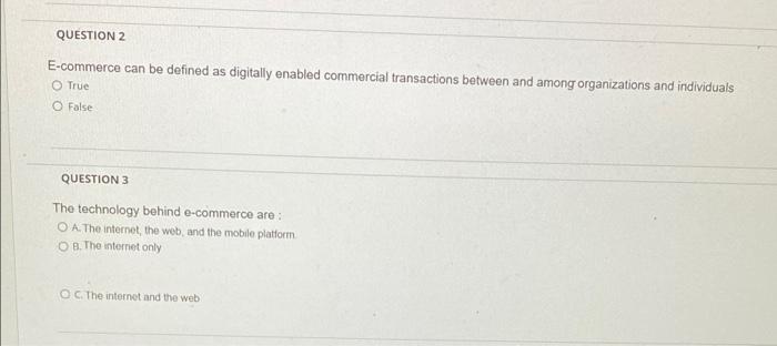 QUESTION 2 E-commerce can be defined as digitally