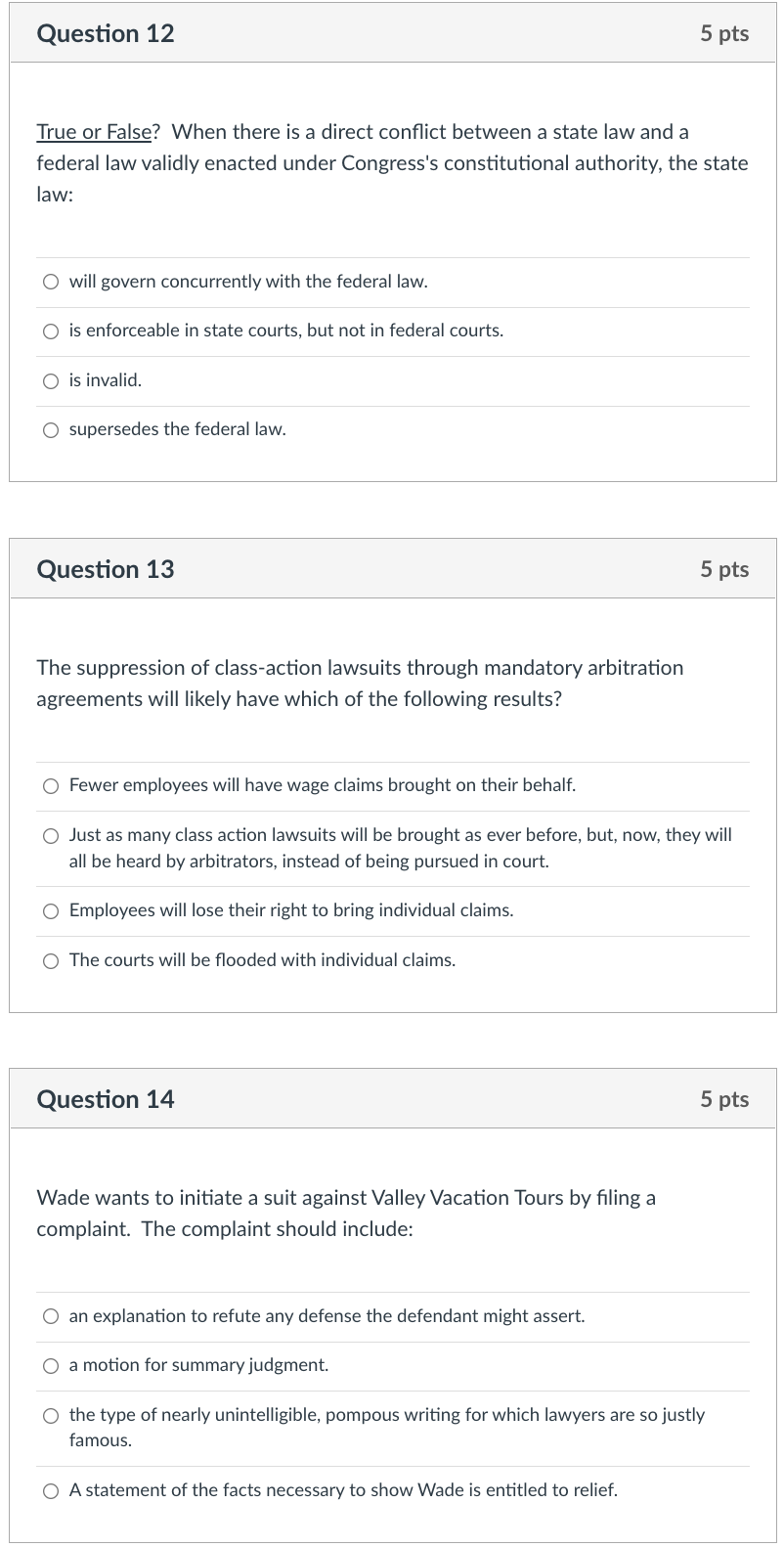 Question 12 5 5 pts True or False? When there is