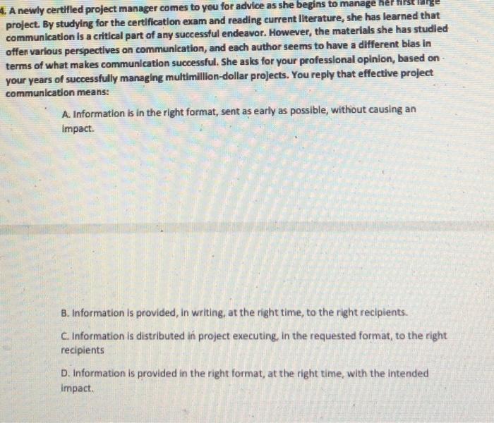 4. A newly certified project manager comes to you