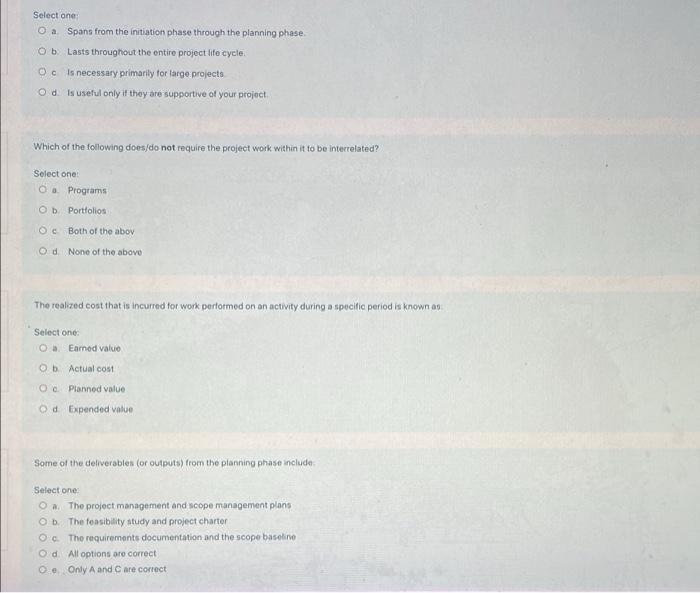 Select one: O a Spans from the initiation phase