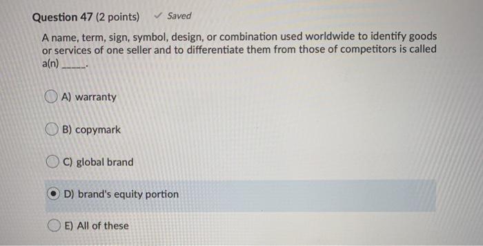 Question 47 (2 points) Saved A name, term, sign,