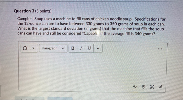 Question 3 (5 points) Campbell Soup uses a
