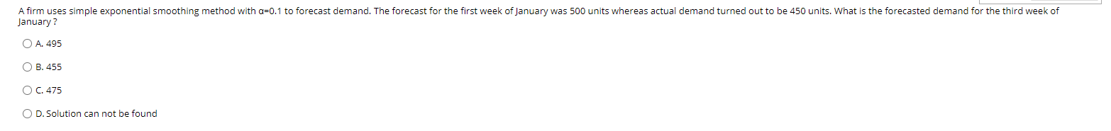 A firm uses simple exponential smoothing method