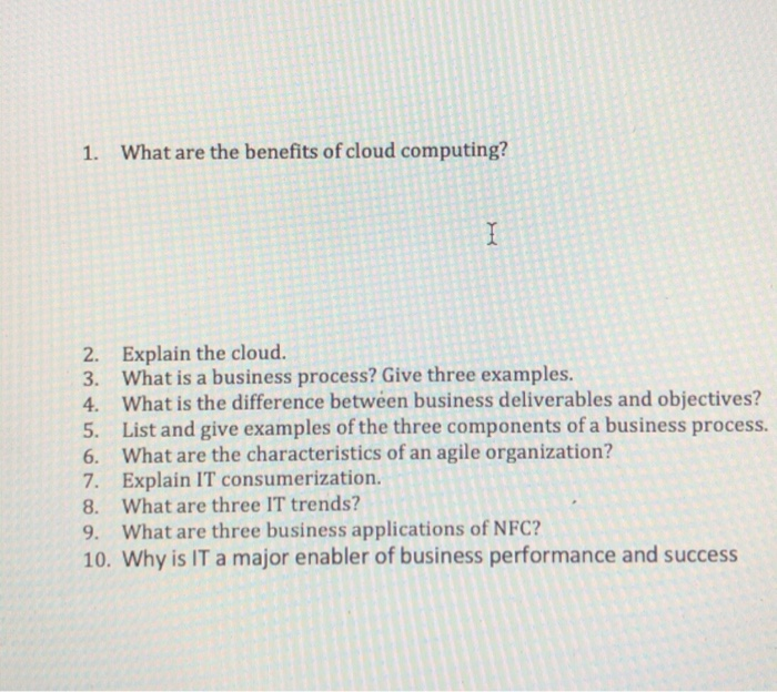 1. What are the benefits of cloud computing? 2.