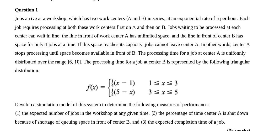 Jobs arrive at a workshop, which has two work