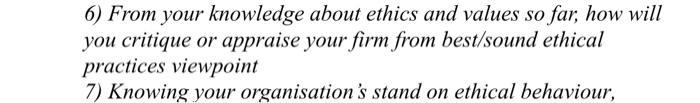 6) From your knowledge about ethics and values so