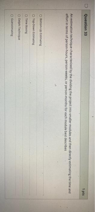Question 32 Which of this estimation technique