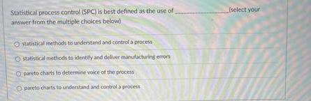 (select your Statistical process control (SPC) is