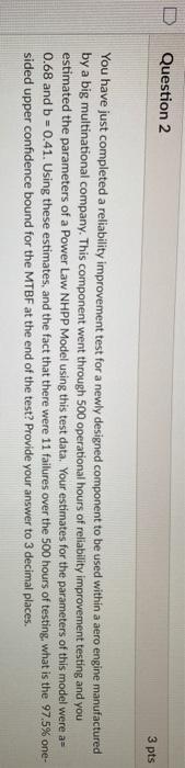 Question 2 3 pts You have just completed a