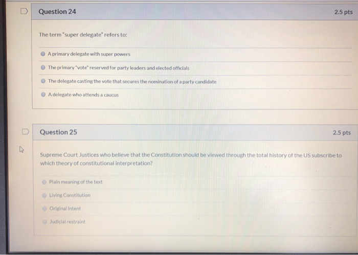 D Question 24 2.5 pts The term "super delegate"