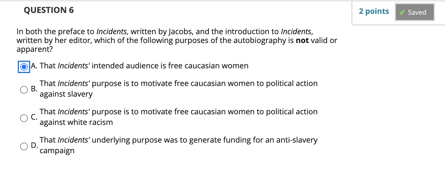 Harriet Jacobs These are incorrect. QUESTION 6 2