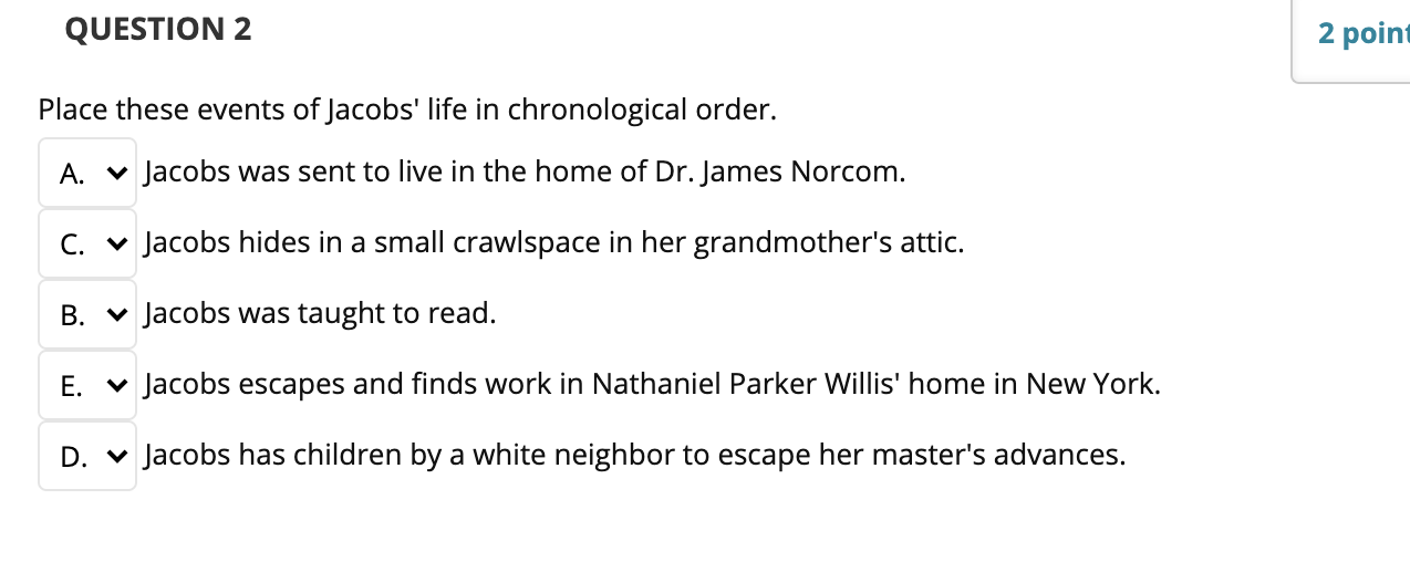 Harriet Jacobs These are incorrect. QUESTION 6 2