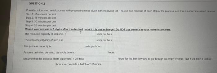 QUESTION 2 Consider a four-step serial process