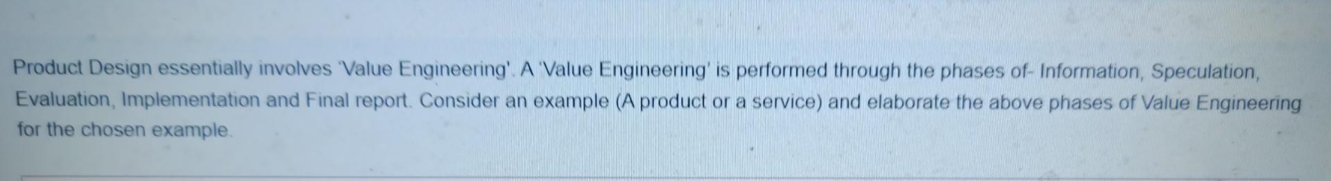 Product Design essentially involves Value