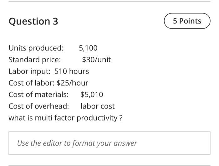 Question 3 5 Points Units produced: 5,100