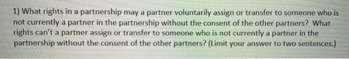 1) What rights in a partnership may a partner