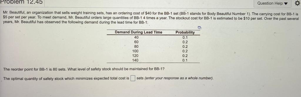 Problem 12.45 Question Help O Mr. Beautiful, an