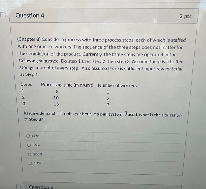 Question 4 2 pts (Chapter 8) Consider a process