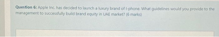 Question 6: Apple Inc. has decided to launch a
