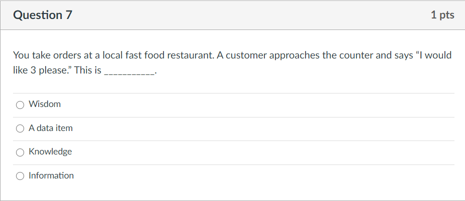 Question 7 1 pts You take orders at a local fast