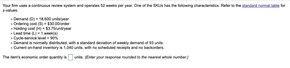 Your firm uses a continuous review system and