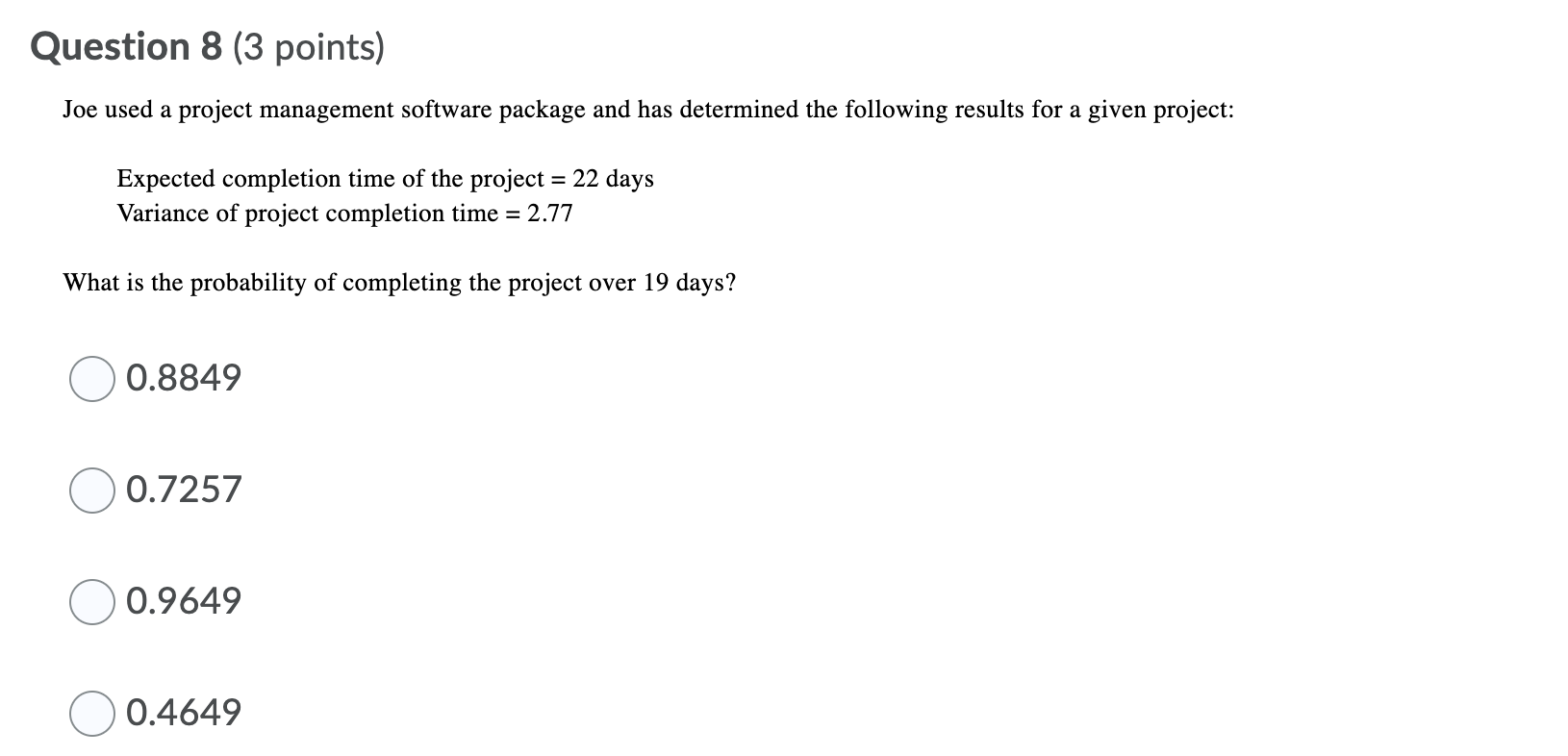 Question 8 (3 points) Joe used a project