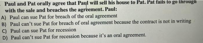Paul and Pat orally agree that Paul will sell his