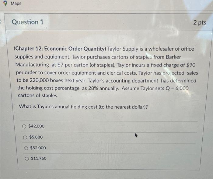Maps Question 1 2 pts (Chapter 12: Economic Order
