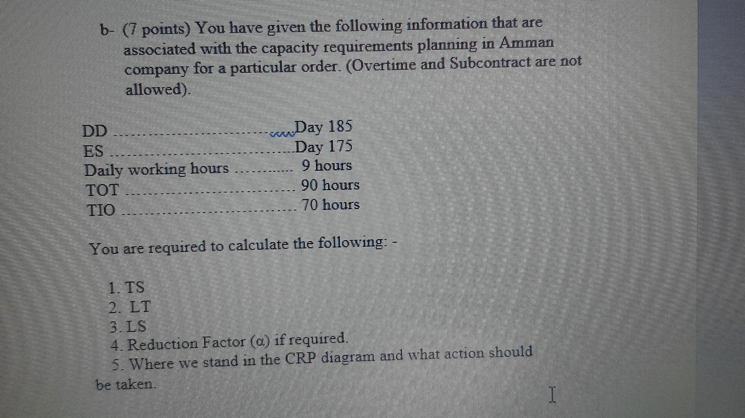 b- (7 points) You have given the following