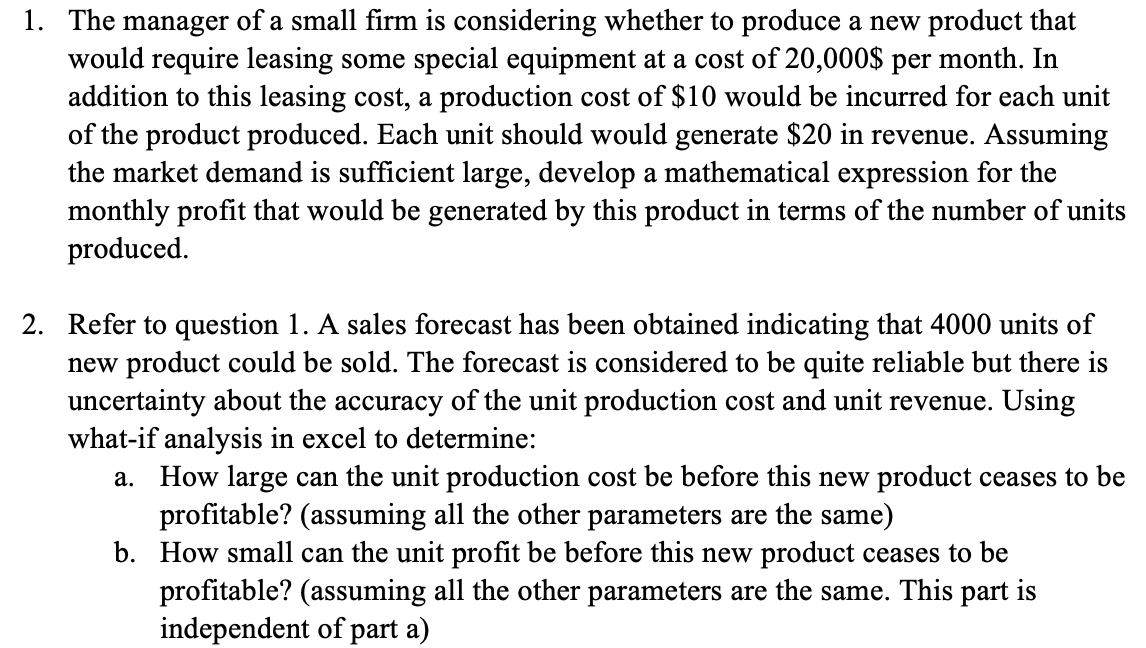 1. The manager of a small firm is considering