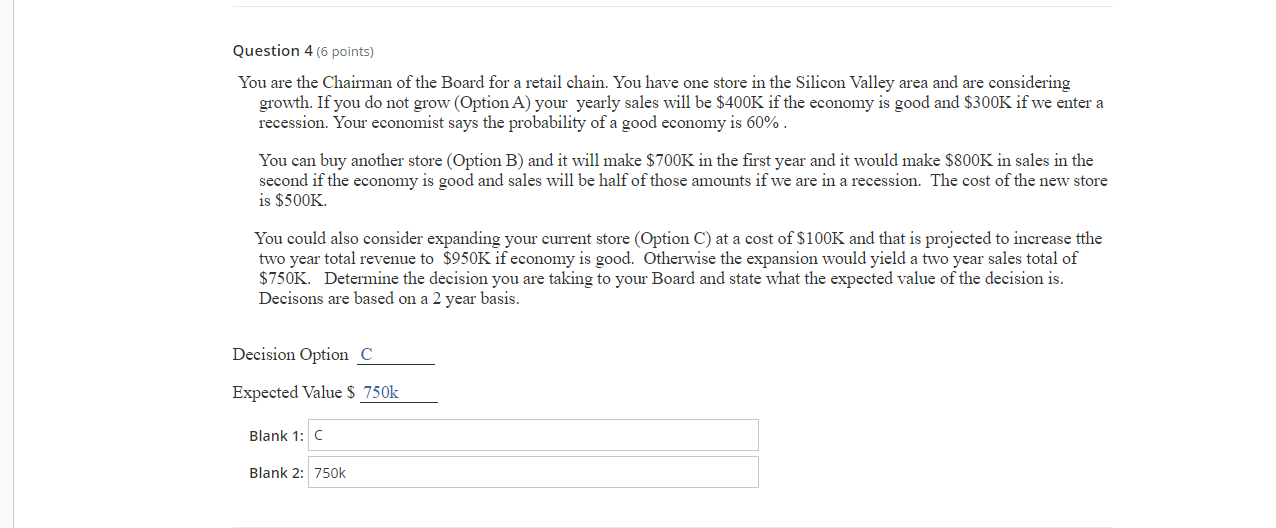 Question 4 (6 points) You are the Chairman of the