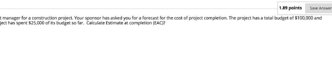 1.89 points Save Answer nstruction project. The