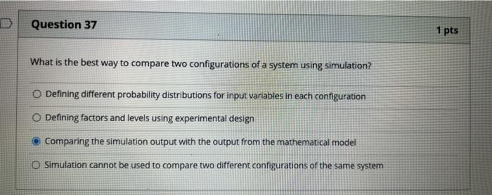 Question 37 1 pts What is the best way to compare